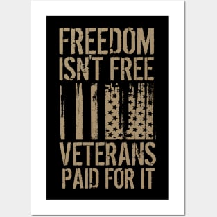 Freedom Isn't Free, Veterans Paid For It Posters and Art